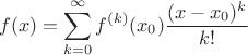 $$f(x)=\sum_{k=0}^\infty f^{(k)}(x_0)\frac{(x-x_0)^k}{k!}$$