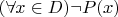 $(\forall x\in D)\neg P(x)$