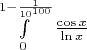 $\[\int\limits_0^{1 - \frac{1}{{{{10}^{100}}}}} {\frac{{\cos x}}{{\ln x}}} \]$