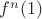 $f^n(1)$