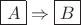 $\boxed{A}\Rightarrow\boxed{B}_{\vphantom{,}}$