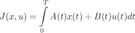 $$J(x,u)=\int\limits_0^T A(t)x(t)+B(t)u(t) dt$$