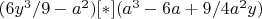 $(6y^3/9-a^2) [*] (a^3-6a+9/4a^2y)$
