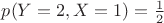 $p(Y=2,X=1)=\frac12$
