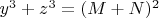 ${y^3}+{z^3} =(M+N)^2$