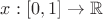 $x:[0,1]\to\mathbb R$