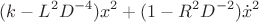 $$(k-L^2D^{-4})x^2+(1-R^2D^{-2})\dot{x}^2$$