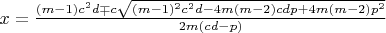$x=\frac{(m-1)c^2d\mp{c\sqrt{(m-1)^2c^2d-4m(m-2)cdp+4m(m-2)p^2}}}{2m(cd-p)}$