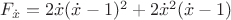 $F_{\dot{x}} = 2\dot{x}(\dot{x} - 1)^2 + 2\dot{x}^2(\dot{x}-1)$