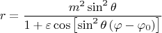 $$r = \frac{{m^2 \sin ^2 \theta }}{{1 + \varepsilon \cos \left[ {\sin ^2 \theta \left( {\varphi  - \varphi _0 } \right)} \right]}}$$