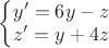 $\left\{\begin{matrix}
y'=6y-z\\ 
z'=y+4z
\end{matrix}\right.$