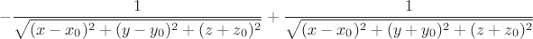 $$ - \frac{1}{\sqrt{(x-x_0)^2 + (y - y_0)^2 + (z + z_0)^2}} + \frac{1}{\sqrt{(x-x_0)^2 + (y + y_0)^2 + (z + z_0)^2}}\right)
$$