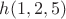 $h(1,2,5)$