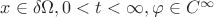 $x \in \delta \Omega, 0 < t < \infty, \varphi \in C^\infty$ $x \in \delta \Omega, 0 < t < \infty, \varphi \in C^\infty$