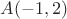 $A(-1,2)$ $A(-1,2)$