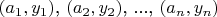 $(a_1,y_1)$, $(a_2,y_2)$, ..., $(a_n,y_n)$