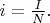 $i=\frac{I}{N}.$