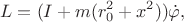 $$L=(I+m(r_0^2+x^2))\dot\varphi,$$