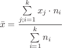$$\bar x=\frac {\sum\limits_{j;i=1}^k x_j\cdot n_i}{\sum\limits_{i=1}^k n_i}$$