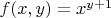 $f(x,y) = x^{y+1}$