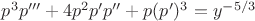 $p^3p'''+4p^2p'p''+p(p')^3=y^{-5/3}$