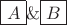 $\boxed{A}\&\boxed{B}_{\vphantom{,}}$