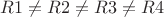 $R1\not=R2\not=R3\not=R4$