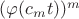 $(\varphi(c_mt))^m$