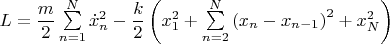 $L=\dfrac{m}{2}\sum\limits_{n=1}^{N}\dot{x}_n^2-\dfrac{k}{2}\left(x_1^2+\sum\limits_{n=2}^{N}\left(x_n-x_{n-1}\right)^2+x_N^2\right)$