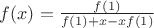$ f(x)=\frac{f(1)}{f(1)+x-xf(1)}$