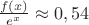 $\frac{f(x)}{e^x}\approx 0,54$