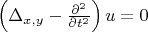 $\left(\Delta_{x,y}-\frac {\partial^2} {\partial t^2}\right) u = 0$