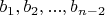 $b_1,b_2,...,b_{n-2}$