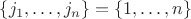 $\{j_1,\dots,j_n\}=\{1,\dots,n\}$