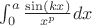 $\int_0^a \frac{\sin(kx)}{x^p}dx$