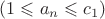 $(1\leqslant a_n \leqslant c_1)$