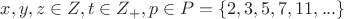 $x,y,z\in Z, t\in Z_+, p\in P=\{2,3,5,7,11,...\}$