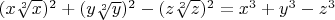$(x\sqrt[2] x)^2+(y\sqrt[2] y)^2-(z\sqrt[2] z)^2= x^3+y^3-z^3$