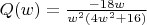 $Q(w)=\frac{-18w}{w^2(4w^2+16)}$