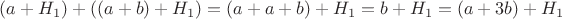 $(a + H_1) + ((a + b) + H_1) = (a + a + b) + H_1 = b + H_1 = (a + 3b) + H_1$