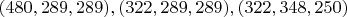 $(480,289,289), (322,289,289), (322,348,250)$