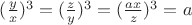 $(\frac yx)^3 = (\frac zy)^3 = (\frac {ax}z)^3 = a$ $(\frac yx)^3 = (\frac zy)^3 = (\frac {ax}z)^3 = a$