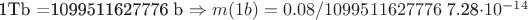 1Tb =1099511627776 b \Rightarrow m(1b) = 0.08 / 1099511627776 ~ $7.28\cdot 10^{-14}$