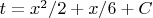 $t=x^2/2+x/6+C$