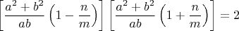 $$ \left[\frac{a^2+b^2}{ab}\left(1-\frac{n}{m}\right)\right]\left[\frac{a^2+b^2}{ab}\left(1+\frac{n}{m}\right)\right]=2 $$