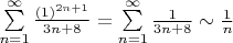 $\sum\limits_{n=1}^{\infty} \frac{(1)^{2n+1}}{3n+8} = \sum\limits_{n=1}^{\infty} \frac{1}{3n+8} \sim \frac{1}{n}$