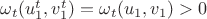$\omega_t(u_1^t,v_1^t)=\omega_t(u_1,v_1)>0$