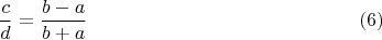$$\frac{c}{d}=\frac{b-a}{b+a} \eqno (6)$$