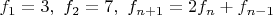 $f_1=3, \ f_2=7, \ f_{n+1}=2f_n+f_{n-1}$