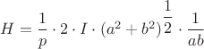 $H=\dfrac{1}{p}\cdot{2}\cdot{I}\cdot{(a^2+b^2)^\dfrac{1}{2}}\cdot\dfrac{1}{ab}$